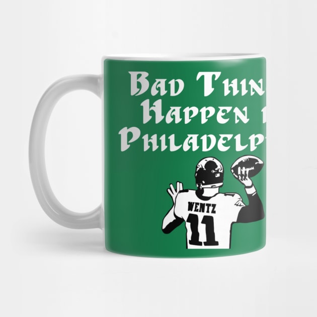 Bad Things Happen in Philadelphia Wentz by LotP